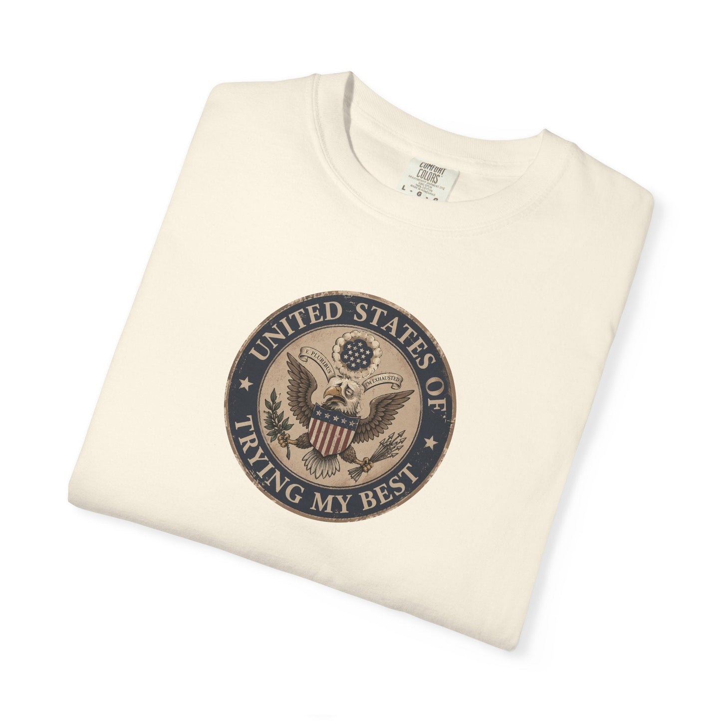 United States of Trying My Best Garment-Dyed T-Shirt
