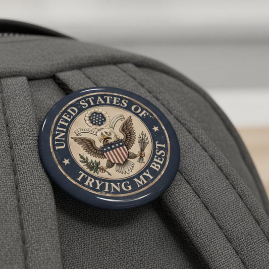 United States of Trying My Best Pinback Button